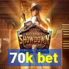 70k bet